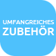 Umfangreiches Zubehör